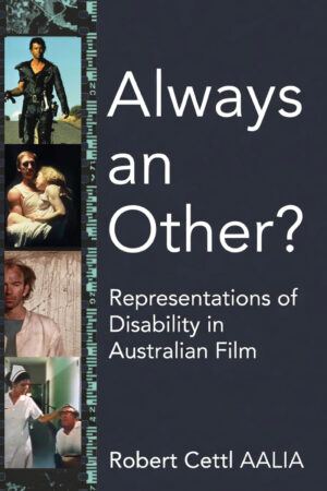 Always An Other? Representations of Disability in AU Film
