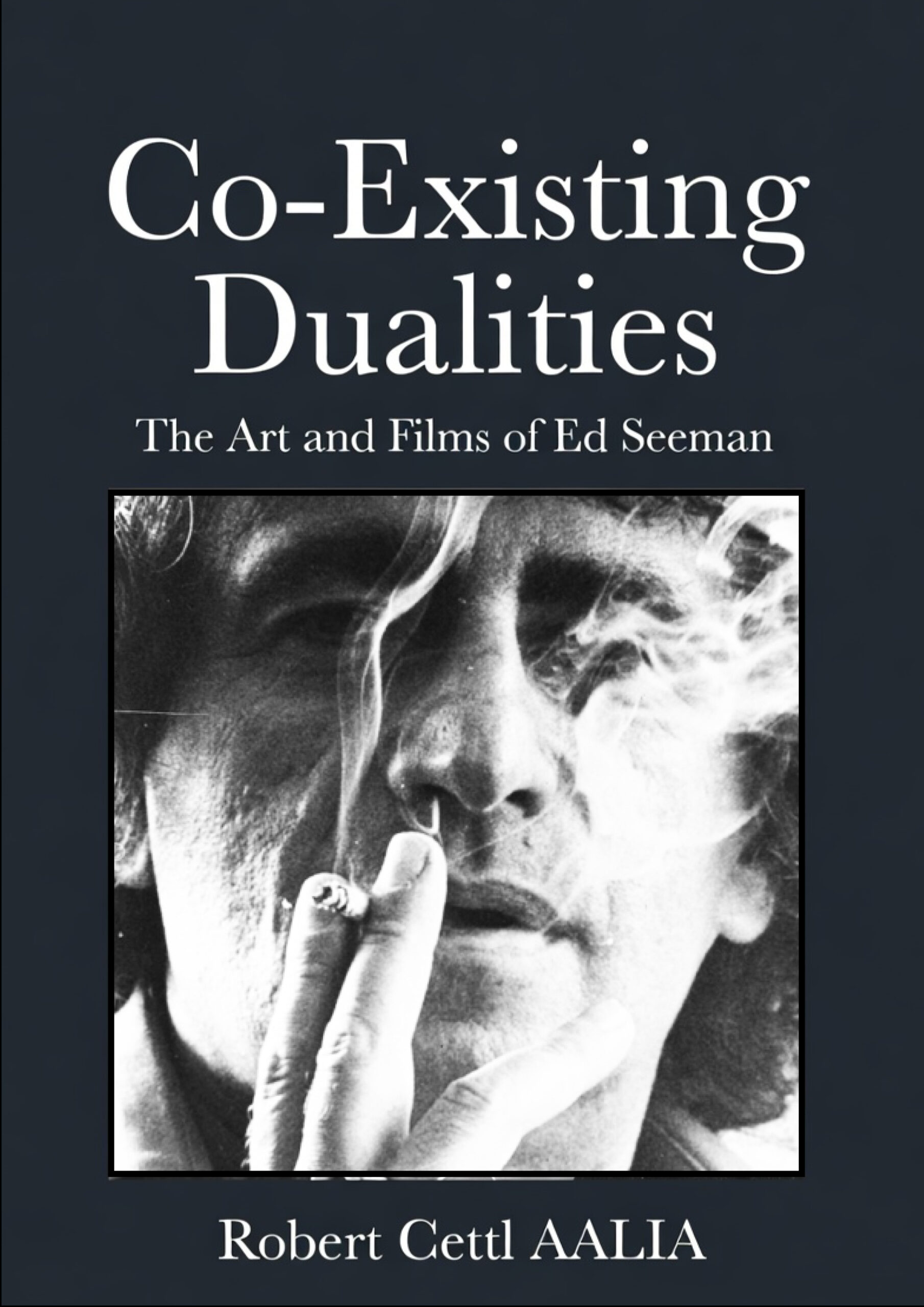 Co-Existing Dualities: Art & Films of Ed Seeman
